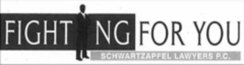 FIGHTNG FOR YOU SCHWARTZAPFEL LAWYERS P.C. Logo (USPTO, 07/02/2014)