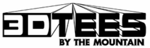 3D TEES BY THE MOUNTAIN Logo (USPTO, 04.06.2013)