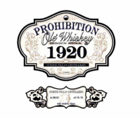 OLE' WHISKEY 1920 PROHIBITION HIDDEN STOCK NORTH TEXAS DISTILLERS 80 PROOF 40% ALC. VOL. FORT WORTH, TEXAS Logo (USPTO, 15.09.2014)