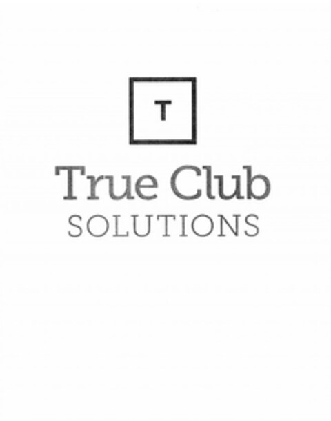 T TRUE CLUB SOLUTIONS Logo (USPTO, 28.07.2016)