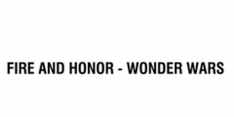 FIRE AND HONOR - WONDER WARS Logo (USPTO, 20.02.2020)