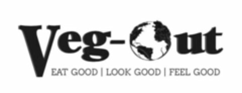 VEG-OUT EAT GOOD | LOOK GOOD | FEEL GOOD Logo (USPTO, 04.10.2017)