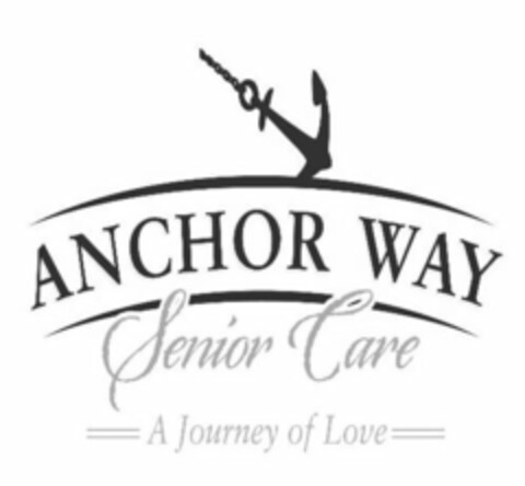 ANCHOR WAY SENIOR CARE A JOURNEY OF LOVE Logo (USPTO, 11/01/2018)