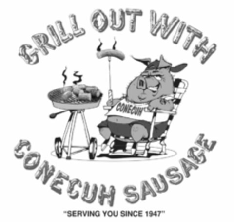 GRILL OUT WITH CONECUH SAUSAGE "SERVINGYOU SINCE 1947" CONECUH Logo (USPTO, 26.08.2019)