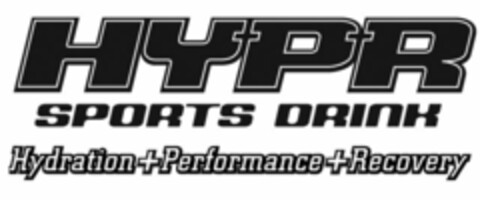 HYPR SPORTS DRINK HYDRATION + PERFORMANCE + RECOVERY Logo (USPTO, 01/22/2009)