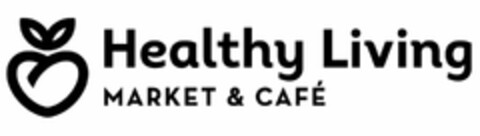 HEALTHY LIVING MARKET & CAFÉ Logo (USPTO, 26.01.2016)