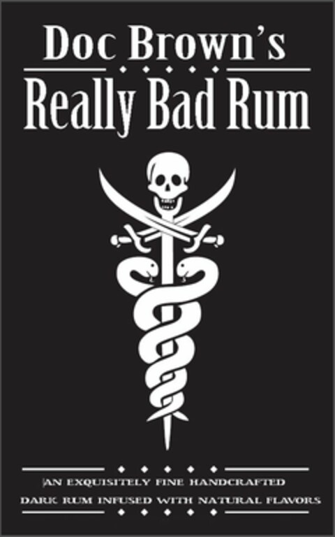 DOC BROWN REALLY BAD RUM AN EXQUISITELYFINE HANDCRAFTED DARK RUM INFUSED WITH NATURAL FLAVORS Logo (USPTO, 03/01/2016)