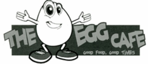 THE EGG CAFE GOOD FOOD, GOOD TIMES Logo (USPTO, 04.06.2018)