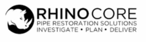 RHINO CORE PIPE RESTORATION SOLUTIONS INVESTIGATE· PLAN· DELIVER Logo (USPTO, 30.08.2019)