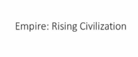 EMPIRE: RISING CIVILIZATION Logo (USPTO, 19.04.2020)