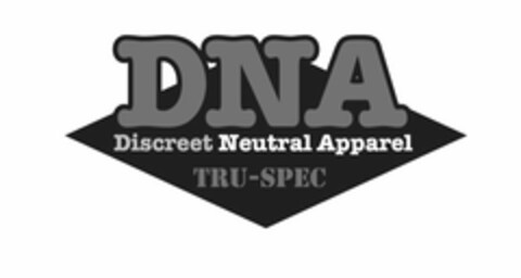 DNA DISCREET NEUTRAL APPAREL TRU-SPEC Logo (USPTO, 17.08.2010)