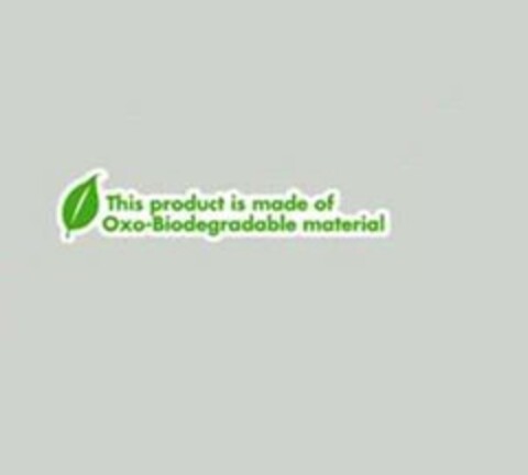 THIS PRODUCT IS MADE OF OXO-BIODEGRADABLE MATERIAL Logo (USPTO, 27.05.2011)