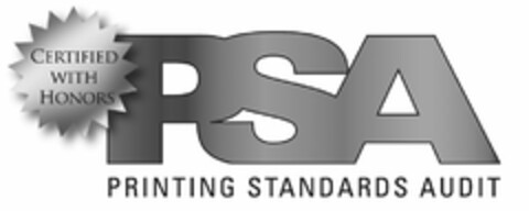 CERTIFIED WITH HONORS PSA PRINTING STANDARDS AUDIT Logo (USPTO, 08/11/2011)