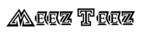 MEEZ TEEZ Logo (USPTO, 10/02/2015)