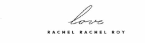 LOVE RACHEL RACHEL ROY Logo (USPTO, 15.12.2016)