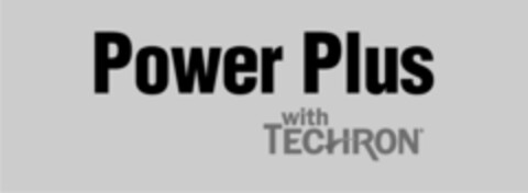 POWER PLUS WITH TECHRON Logo (USPTO, 06.12.2018)