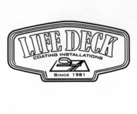 LIFE DECK COATING INSTALLATIONS SINCE 1981 Logo (USPTO, 30.06.2009)