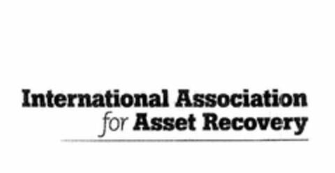 INTERNATIONAL ASSOCIATION FOR ASSET RECOVERY Logo (USPTO, 23.09.2009)