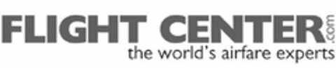 FLIGHT CENTER.COM THE WORLD'S AIRFARE EXPERTS Logo (USPTO, 05/12/2010)