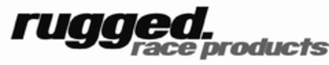 RUGGED RACE PRODUCTS Logo (USPTO, 07.06.2010)