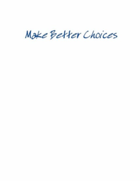 MAKE BETTER CHOICES Logo (USPTO, 31.10.2010)