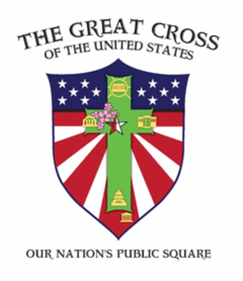 THE GREAT CROSS OF THE UNITED STATES OUR NATION'S PUBLIC SQUARE Logo (USPTO, 09/28/2011)