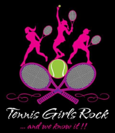 TENNIS GIRLS ROCK ...AND WE KNOW IT !! Logo (USPTO, 06.09.2012)