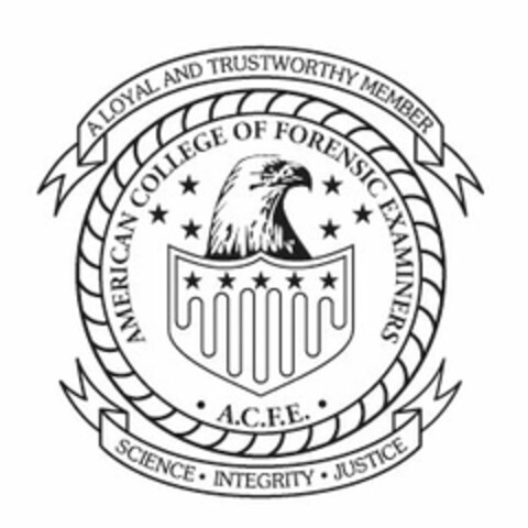 AMERICAN COLLEGE OF FORENSIC EXAMINERS · A.C.F.E. · A LOYAL AND TRUSTWORTHY MEMBER SCIENCE · INTEGRITY · JUSTICE Logo (USPTO, 09/12/2012)