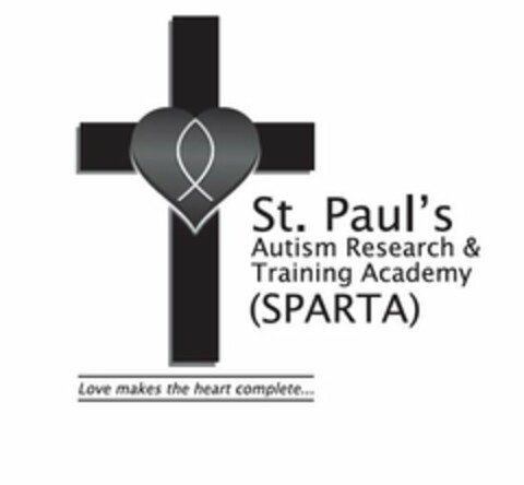 ST. PAUL'S AUTISM RESEARCH & TRAINING ACADEMY (SPARTA) LOVE MAKES THE HEART COMPLETE... Logo (USPTO, 11/11/2016)