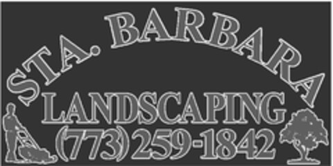 STA. BARBARA LANDSCAPING (773) 259 1842 Logo (USPTO, 14.07.2017)