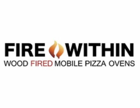 FIRE WITHIN WOOD FIRED MOBILE PIZZA OVENS Logo (USPTO, 07.01.2020)