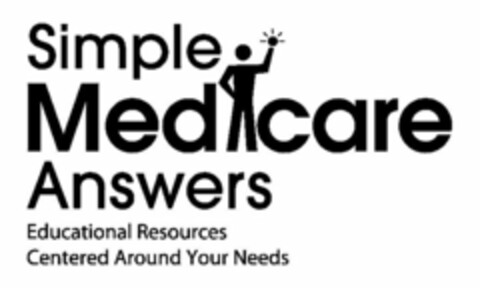 SIMPLE MEDICARE ANSWERS EDUCATIONAL RESOURCES CENTERED AROUND YOUR NEEDS Logo (USPTO, 16.10.2009)