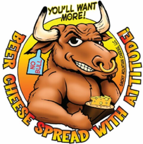 NO BULL YOU'LL WANT MORE! BEER CHEESE SPREAD WITH ATTITUTE! SMOKY MOUNTAIN CHEESE, LLC Logo (USPTO, 13.08.2010)