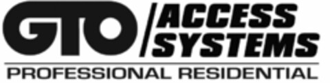 GTO ACCESS SYSTEMS PROFESSIONAL RESIDENTIAL Logo (USPTO, 08/22/2011)