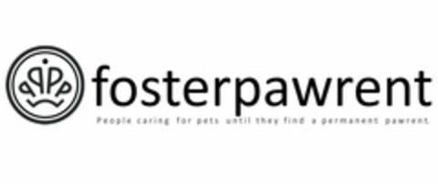 FOSTERPAWRENT PEOPLE CARING FOR PETS UNTIL THEY FIND A PERMANENT PAWRENT. Logo (USPTO, 11.08.2014)