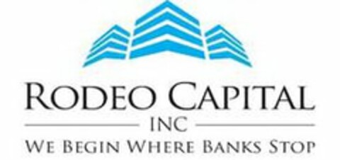 RODEO CAPITAL INC WE BEGIN WHERE BANKS STOP Logo (USPTO, 26.08.2015)