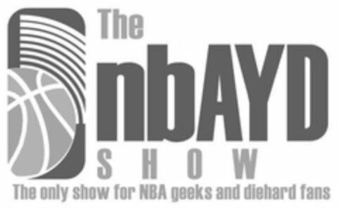 THE NBAYD SHOW THE ONLY SHOW FOR NBA GEEKS AND DIEHARD FANS Logo (USPTO, 15.01.2018)