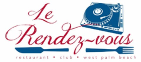 LE RENDEZ-VOUS RESTAURANT · CLUB · WEST PALM BEACH Logo (USPTO, 09.12.2012)