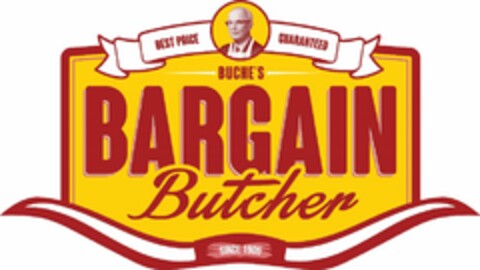 BUCHE'S BARGAIN BUTCHER BEST PRICE GUARANTEED SINCE 1905 Logo (USPTO, 07/16/2014)