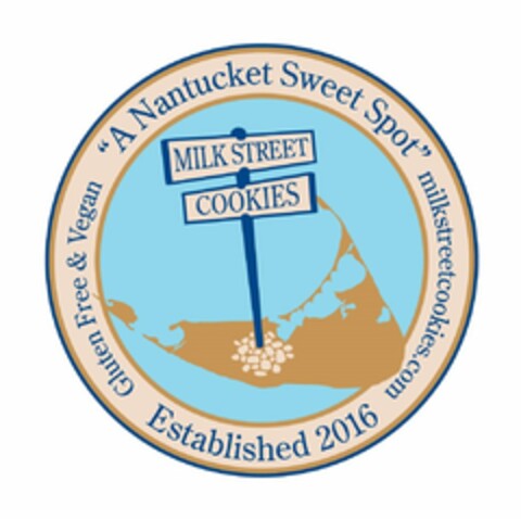 MILK STREET COOKIES "A NANTUCKET SWEET SPOT" MILKSTREETCOOKIES.COM ESTABLISHED 2016 GLUTEN FREE & VEGAN Logo (USPTO, 25.03.2016)