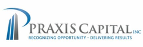 PRAXIS CAPITAL INC. RECOGNIZING OPPORTUNITY-DELIVERING RESULTS Logo (USPTO, 20.01.2017)