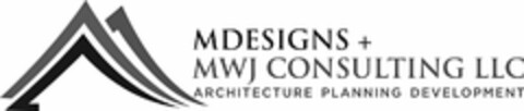 MDESIGNS + MWJ CONSULTING LLC ARCHITECTURE PLANNING DEVELOPMENT Logo (USPTO, 06/18/2020)