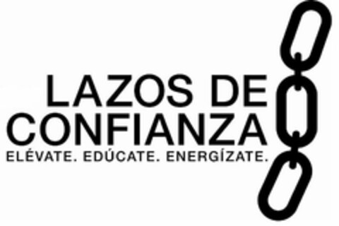 LAZOS DE CONFIANZA ELÉVATE. EDÚCATE. ENERGÍZATE. Logo (USPTO, 17.07.2009)