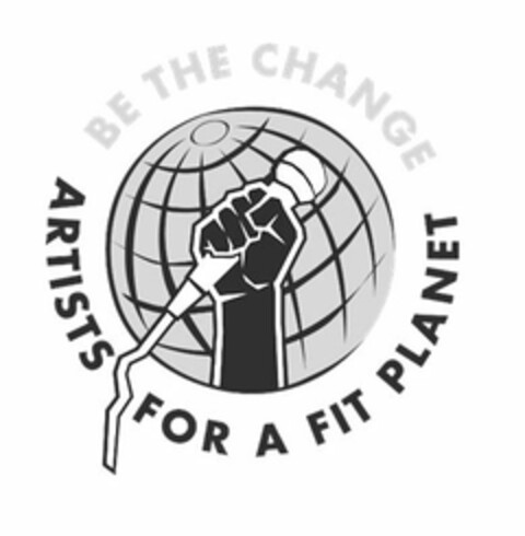 BE THE CHANGE ARTISTS FOR A FIT PLANET Logo (USPTO, 05/04/2010)