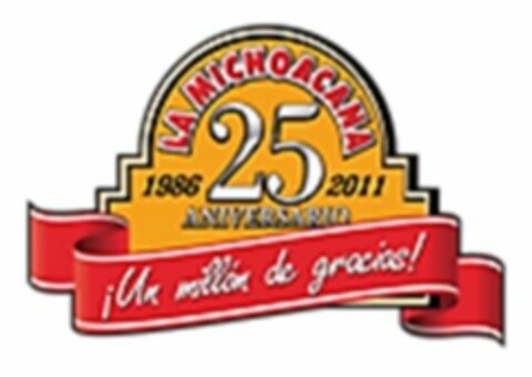 LA MICHOACANA 25 ANIVERSARIO 1986-2011 ¡UN MILLION DE GRACIAS! Logo (USPTO, 21.01.2014)