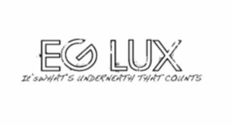 EG LUX IT'S WHAT'S UNDERNEATH THAT COUNTS Logo (USPTO, 07/22/2014)