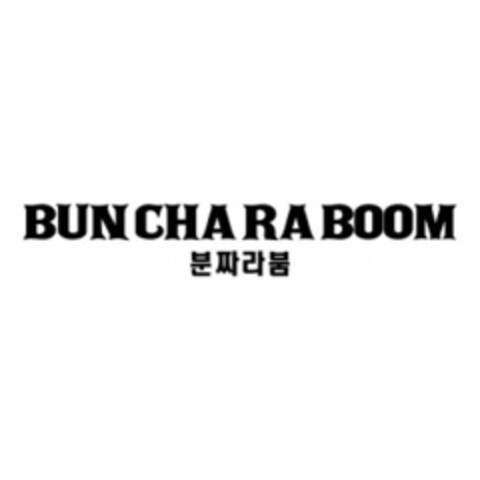 BUN CHA RA BOOM Logo (USPTO, 07/06/2017)