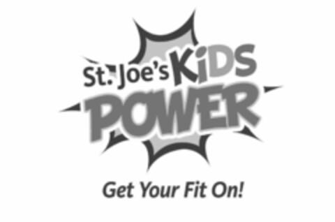 ST. JOE'S KIDS POWER GET YOUR FIT ON! Logo (USPTO, 23.10.2018)