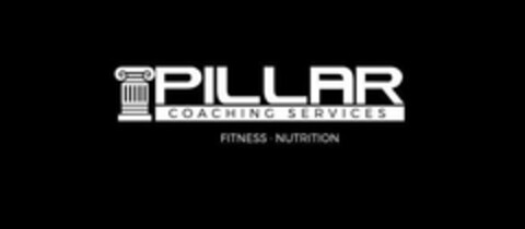 PILLAR COACHING SERVICES FITNESS · NUTRITION Logo (USPTO, 20.11.2018)