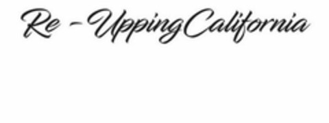 RE-UPPING CALIFORNIA Logo (USPTO, 11.02.2019)